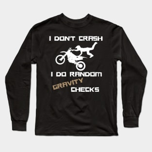 i don't crash i do random gravity checks Long Sleeve T-Shirt